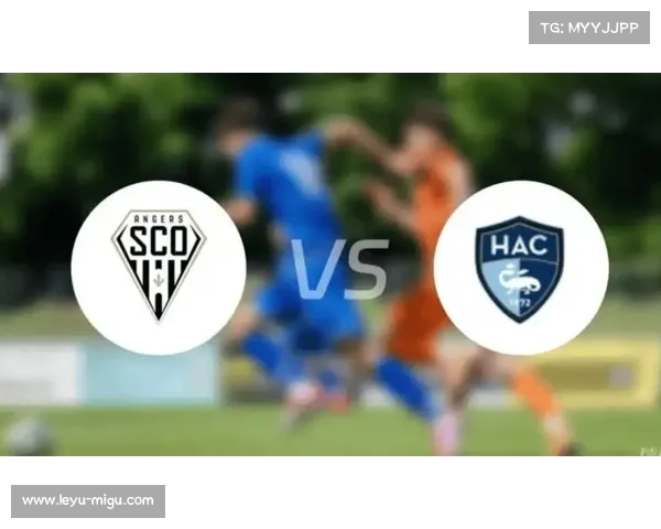 勒阿弗尔vs昂热:奎坦特冷静施射,打破僵局 勒阿弗尔vs昂热:奎坦特冷静施射,打破僵局